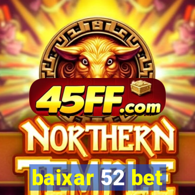 baixar 52 bet